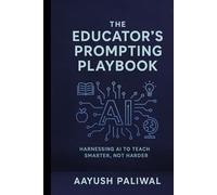 The Educator’s Prompting Playbook (LEARN AI)