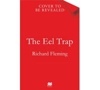The Eel Trap : A Memoir of a Lost Way of Life