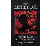 The Eerie Book: Gothic Tales of Fear and Fancy