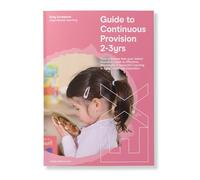 The EEx Guide to Continuous Provision 2-3yrs: How to Ensure that your Indoor Provision leads to Effective, Meaningful & Impactful Learning in Early Childhood Education