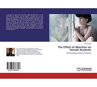The Effect of Abortion on Female Students: The Physiological effect of abortion