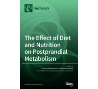 The Effect of Diet and Nutrition on Postprandial Metabolism