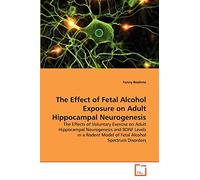 The Effect of Fetal Alcohol Exposure on Adult Hippocampal Neurogenesis