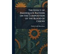 The Effect of Inadequate Rations on the Composition of the Blood of Chicks