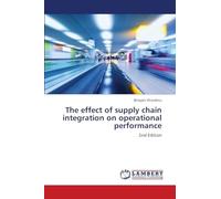 The effect of supply chain integration on operational performance: 2nd Edition