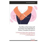 The Effect of the Urinary pH in Urinary Tract Infections in Kidney Transplant Recipients: Is Fosfomycin Better than Ciprofloxacin in Treating Uncomplicated UTI in This Population?