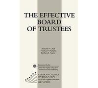 The Effective Board Of Trustees: (American Council on Education Oryx Press Series on Higher Education) (ACE/Praeger Series on Higher Education)