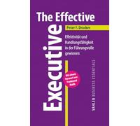 The Effective Executive: Effektivität und Handlungsfähigkeit in der Führungsrolle gewinnen