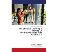 The Effective Learning & Teaching Of Phonics/Phonetics With Grammar II