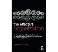 The Effective Organization – Complexity Theory & Organizational Design – Routledge