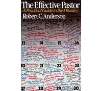 The Effective Pastor: A Practical Guide to Ministry