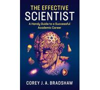 The Effective Scientist: A Handy Guide to a Successful Academic Career