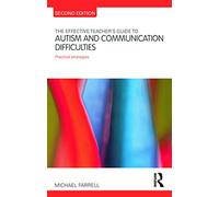 The Effective Teacher's Guide to Autism and Communication Difficulties: Practical strategies (The Effective Teacher's Guides)
