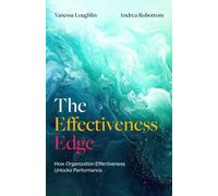 The Effectiveness Edge : How organization effectiveness unlocks performance