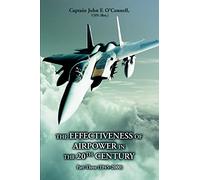 The Effectiveness of Airpower in the 20th Century: Part Three (1945 - 2000)