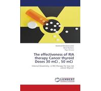 The effectiveness of RIA therapy Cancer thyroid Doses 30 mCi , 50 mCi: Internal Dosemetry in RIA therapy for low risk cancer thyroid