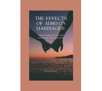 The effects of adhd on marriages: Understanding how to rebuild and manage your relationship