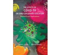 The Effects of COVID-19 on Early Childhood Education: Research and Implications