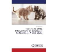 The Effects of OD Interventions on Employees Performance: A Case Study