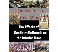The Effects of Southern Railroads on the Interior Lines (The American Civil War)
