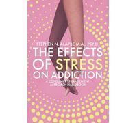 The Effects of Stress on Addiction: A Consumer Engagement Approach Handbook