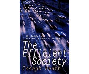 The Efficient Society: Why Canada is As Close to Utopia As IT Gets