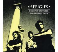 The Effigies - For Ever Grounded (40th Anniversary Edition) (CD)