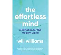 The Effortless Mind: Meditation for the Modern World