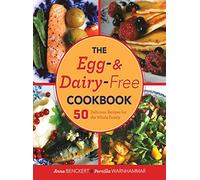 The Egg- and Dairy-Free Cookbook: 50 Delicious Recipes for the Whole Family