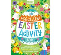 The Egg-cellent Easter Activity Book: Choc-full of mazes, spot-the-difference puzzles, matching pairs and other brilliant bunny games
