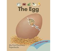 The Egg (My First Discoveries) - Christmas Science Gift for Curious Kids | Life Cycles & Biology: 3 (My First Discovery Paperbacks)