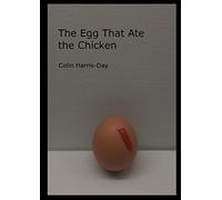 The Egg That Ate the Chicken