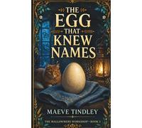 The Egg That Knew Names: A Cozy Fantasy Novel (The Mallowmere Workshop)