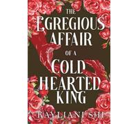 The Egregious Affair of a Cold-Hearted King: The Shadowed Throne Chronicles, #1.5: 0