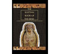 The Egyptian Book of The Dead: A Complete Reconstructed Text with Scientific Commentary