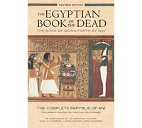 The Egyptian Book of the Dead: The Book of Going Forth by Day : The Complete Papyrus of Ani Featuring Integrated Text and Full-Color Images (History ... Mythology Books, History of Ancient Egypt)