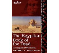 The Egyptian Book of the Dead: The Papyrus of Ani in the British Museum; The Egyptian Text with Interlinear Transliteration and Translation, a Runnin (Cosimo Classics)