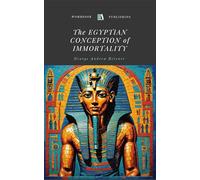 The Egyptian Conception of Immortality: Exploring Ancient Egyptian Beliefs on the Afterlife and the Legacy of Osiris