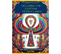 The Egyptian Connection: Decoding The Egyptian Deities Cards