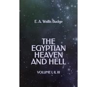 The Egyptian Heaven and Hell: Volume I, II, III