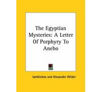 [(The Egyptian Mysteries : A Letter of Porphyry to Anebo)] [By (author) Iamblichos ] published on (December, 2005)