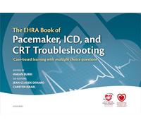 The EHRA Book of Pacemaker, ICD, and CRT Troubleshooting Vol.1: Case-based learning with multiple choice questions (The European Society of Cardiology Series)