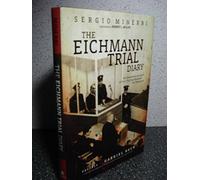 The Eichmann Trial Diary: A Chronicle of the Holocaust