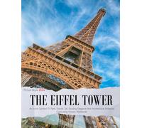 The Eiffel Tower: A Coffee Table Picture Book or Perfect Gift for tourism & travel lovers.....Relaxing & Meditation.