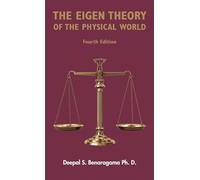 The Eigen Theory of the Physical World - Fourth Edition: Featuring the proper form of dark matter: 4