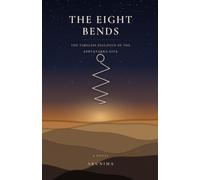 The Eight Bends: The Timeless Dialogue of the Ashtavakra Gita