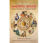 The Eight Immortal Healers : Taoist Wisdom for Radiant Health