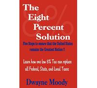 The Eight Percent Solution: Five Steps to Ensure that the United States Remains the Greatest Nation