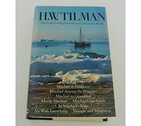 The Eight Sailing/Mountain-Exploration Books (Mischief in Patagonia/Mischief Among the Penguins/Mischief in Greenland/Mostly Mischief/Mischief Goes ... With Everything/Triumph and Tribulation)