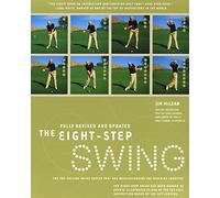 The Eight Step Swing Revised & Updated Revolutionary Golf Technique By APGA Pro